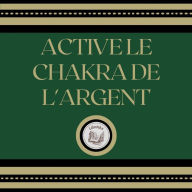 Active le Chakra de l'argent