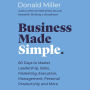 Business Made Simple: 60 Days to Master Leadership, Sales, Marketing, Execution, Management, Personal Productivity and More