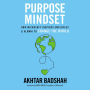 Purpose Mindset: How Microsoft Inspires Employees and Alumni to Change the World