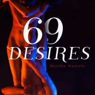 69 Desires: Erotica Novels about Submission, Seduction, BDSM Concepts, Lesbians sex, Dirty Talk and Threesome Bundle For Horny Adults