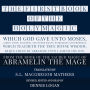 FIRST BOOK OF THE HOLY MAGIC, WHICH GOD GAVE UNTO MOSES, AARON, DAVID, SOLOMON, AND OTHER SAINTS, PATRIARCHS AND PROPHETS; WHICH TEACHETH THE TRUE DIVINE WISDOM. BEQUEATHED BY ABRAHAM UNTO LAMECH HIS SON., THE: From the Sacred Magic of Abramelin the Mage