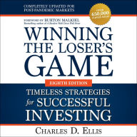 Winning the Loser's Game: Timeless Strategies for Successful Investing, Eighth Edition