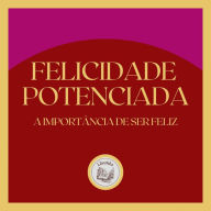 Felicidade Potenciada