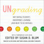 Ungrading: Why Rating Students Undermines Learning (and What to Do Instead)