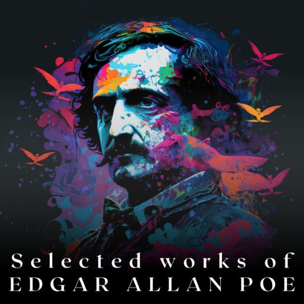 Selected Works of Edgar Allan Poe