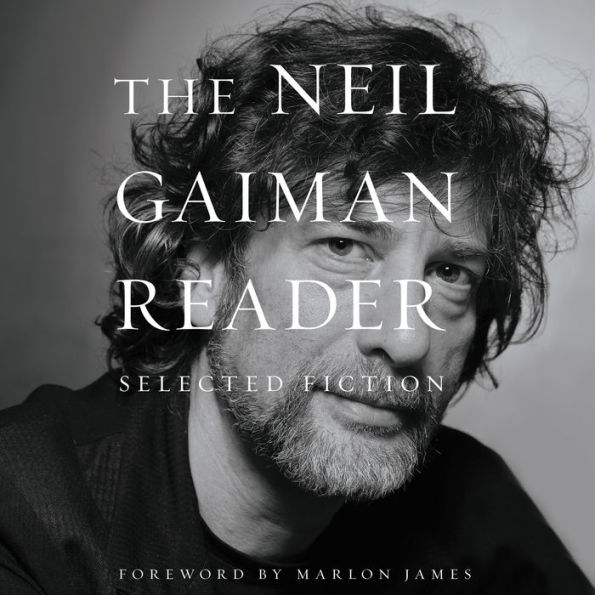 The Neil Gaiman Reader: Selected Fiction