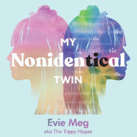 My Nonidentical Twin: One ordinary girl. One life-changing condition. How Tourette's changes your world.