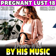 Driven Wild By His Music: Pregnant Lust 18 (Pregnancy Erotica BDSM Erotica Hypnosis Erotica)