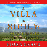 A Villa in Sicily: Orange Groves and Vengeance (A Cats and Dogs Cozy Mystery-Book 5)