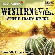 Where Trails Divide: Dramatized Adaptation