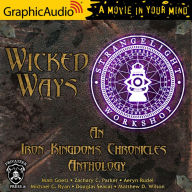 Wicked Ways: An Iron Kingdoms Chronicles Anthology: Dramatized Adaptation