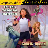 Tamora Carter: Goblin Queen: Dramatized Adaptation
