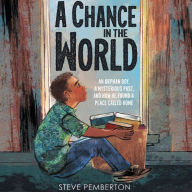 Chance in the World, A (Young Readers Edition): An Orphan Boy, a Mysterious Past, and How He Found a Place Called Home