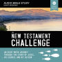 The New Testament Challenge: Audio Bible Studies: Enter the Story of Jesus' Church and His Return