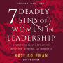 7 Deadly Sins of Women in Leadership: Overcome Self-Defeating Behavior in Work and Ministry