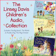 The Linsey Davis Children's Audio Collection: Includes One Big Heart, The World Is Awake, Stay This Way Forever