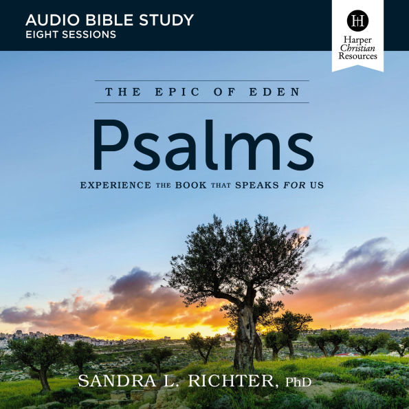 Psalms: Audio Bible Studies: An Ancient Challenge to Get Serious About Your Prayer and Worship