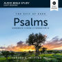 Psalms: Audio Bible Studies: An Ancient Challenge to Get Serious About Your Prayer and Worship