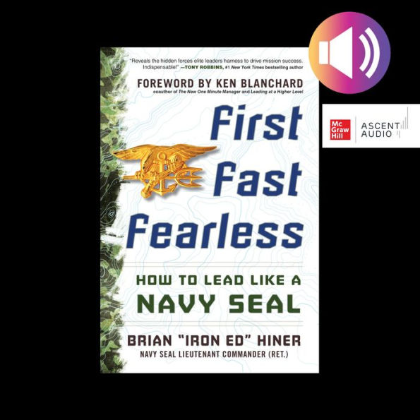 First, Fast, Fearless: How to Lead Like a Navy SEAL