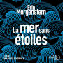 La mer sans étoiles (The Starless Sea)