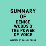 Summary of Denise Woods's The Power of Voice