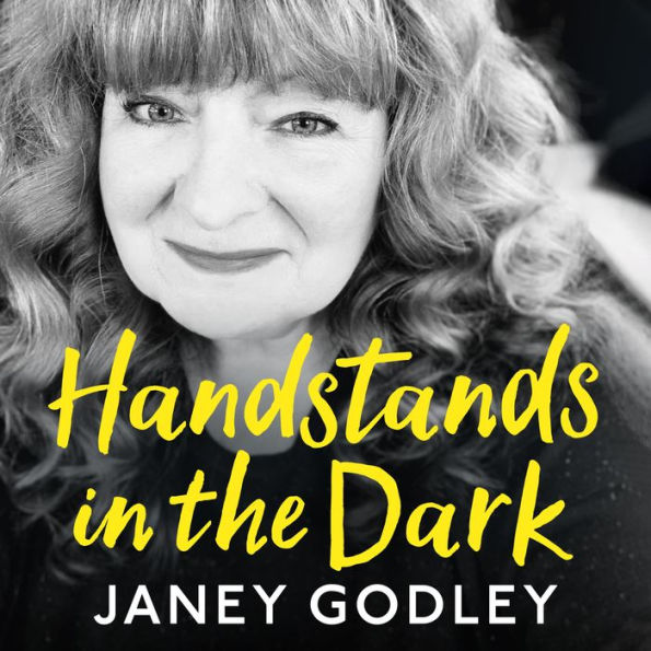 Handstands in the Dark: The moving and honest memoir of survival from Janey Godley - 'An extraordinary life', BILLY CONNOLLY