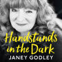 Handstands in the Dark: The moving and honest memoir of survival from Janey Godley - 'An extraordinary life', BILLY CONNOLLY