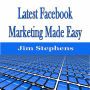 ¿Latest Facebook Marketing Made Easy