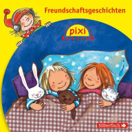 Pixi Hören: Freundschaftsgeschichten: Übernachtungsbesuch bei Mimi, Feine Sachen vom Ritter & Drachen, Der Prinzessinnen-Wettstreit, Die Aufholjagd, Seemann auf der Fähre (Abridged)