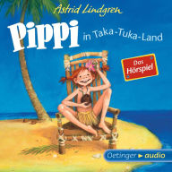 Pippi in Taka-Tuka-Land - Das Hörspiel: Hörspiel (Abridged)