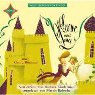 Weltliteratur für Kinder - Leonce und Lena von Georg Büchner: Neu erzählt von Barbara Kindermann (Abridged)