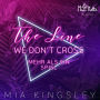 The Line We Don't Cross: Mehr als ein Spiel