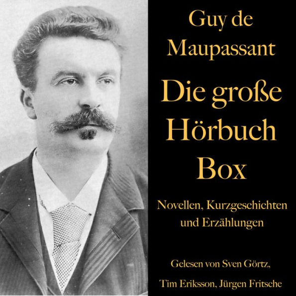 Guy de Maupassant: Die große Hörbuch Box: Novellen, Kurzgeschichten und Erzählungen