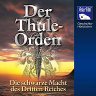 Der Thule-Orden: Die schwarze Macht des Dritten Reiches (Abridged)