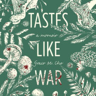 Tastes Like War: A Memoir