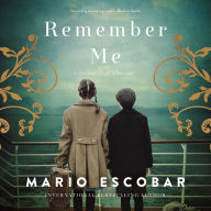 Remember Me: A Spanish Civil War Novel