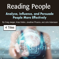 Reading People: Analyze, Influence, and Persuade People More Effectively