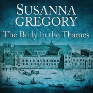 The Body in the Thames (Thomas Chaloner Series #6)