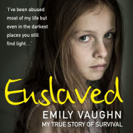 Enslaved: My True Story of Survival. The Sunday Times bestselling true story of a young girl groomed by drug and sex traffickers.
