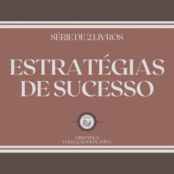 ESTRATÉGIAS DE SUCESSO (SÉRIE DE 2 LIVROS)