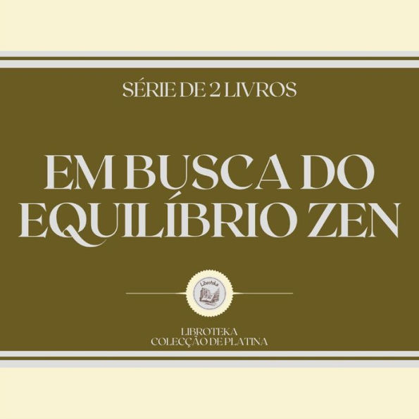 EM BUSCA DO EQUILÍBRIO ZEN (SÉRIE DE 2 LIVROS)