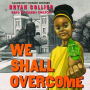 We Shall Overcome