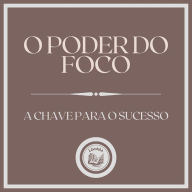 O Poder do Foco: A chave para o sucesso