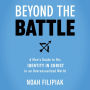 Beyond the Battle: A Man's Guide to His Identity in Christ in an Oversexualized World