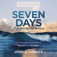 Seven Days That Divide the World: The Beginning According to Genesis and Science (10th Anniversary Edition)