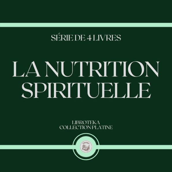 LA NUTRITION SPIRITUELLE (SÉRIE DE 4 LIVRES)