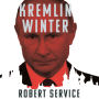 Kremlin Winter: Russia and the Second Coming of Vladimir Putin