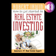 How to Get Started in Real Estate Investing