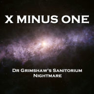 X Minus One - Dr Grimshaw's Sanitorium & Nightmare (Abridged)