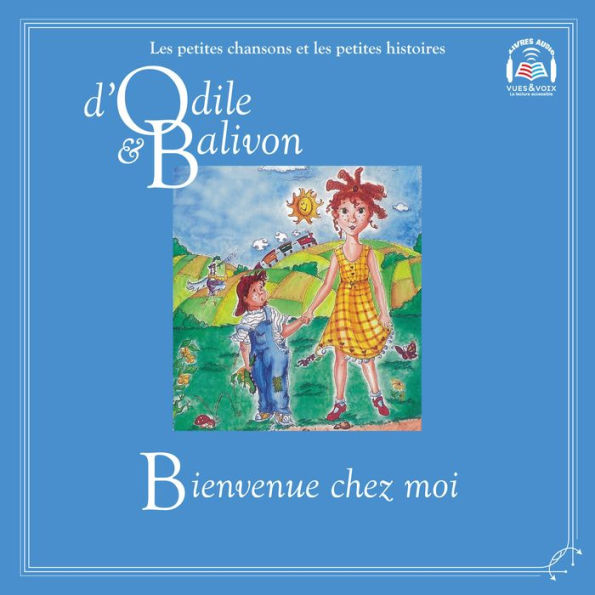 Odile et Balivon: Bienvenue chez moi: Bienvenue chez moi